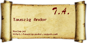 Tauszig Andor névjegykártya
